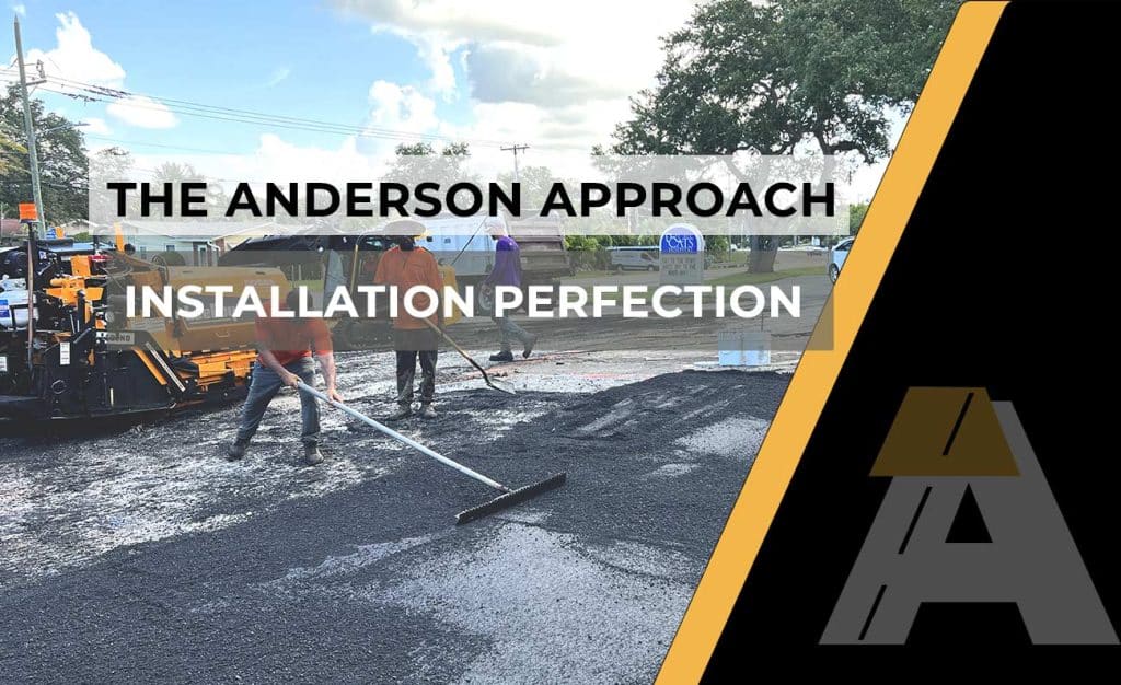 The perfection of asphalt installation by Anderson and Sons